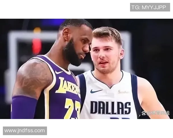 东契奇期待詹姆斯回归NBA巨星的重聚让球迷热血沸腾